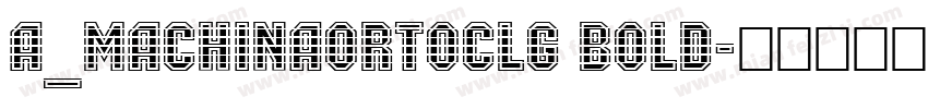 a_MachinaOrtoClg Bold字体转换